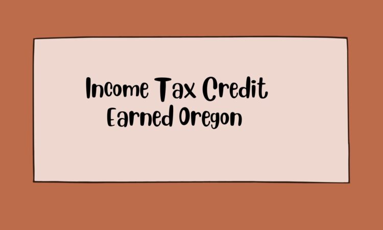 Income Tax Credit Earned Oregon