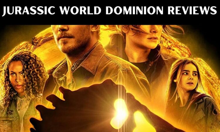 Jurassic World Dominion Reviews