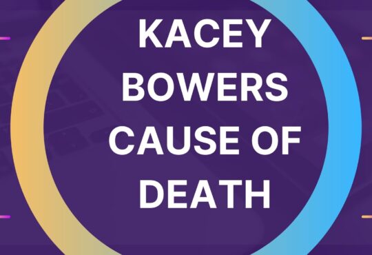 Kacey Bowers Cause Of Death