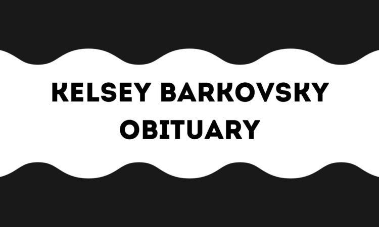 Kelsey Barkovsky Obituary