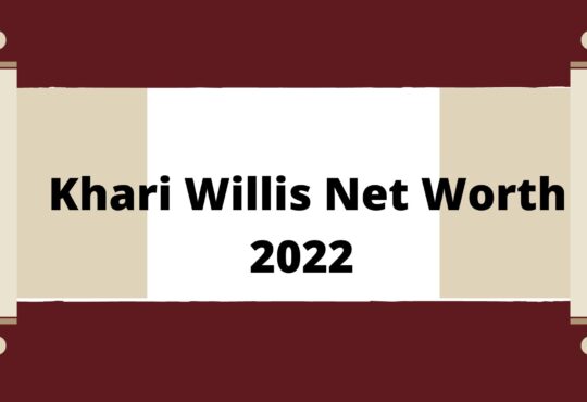 Khari Willis Net Worth 2022