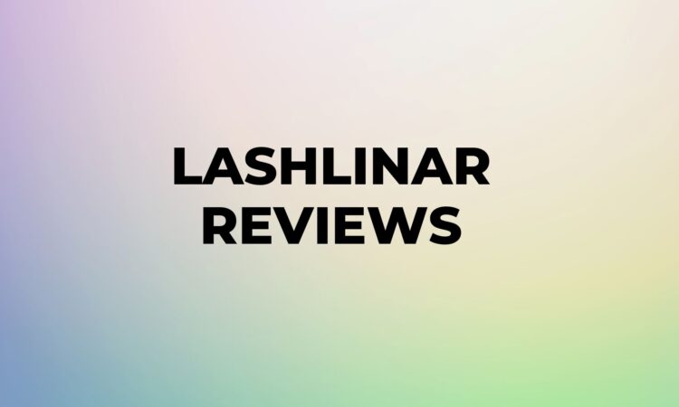 Lashlinar Reviews