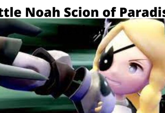 Little Noah Scion of Paradise Review