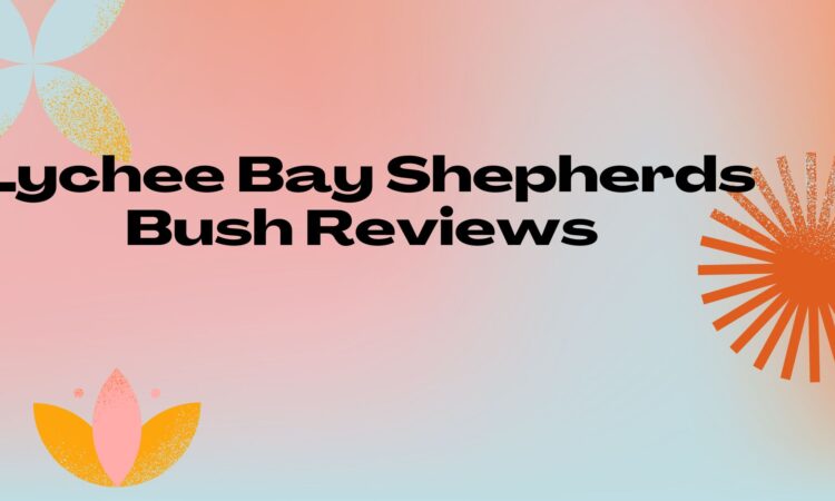 Lychee Bay Shepherds Bush Reviews