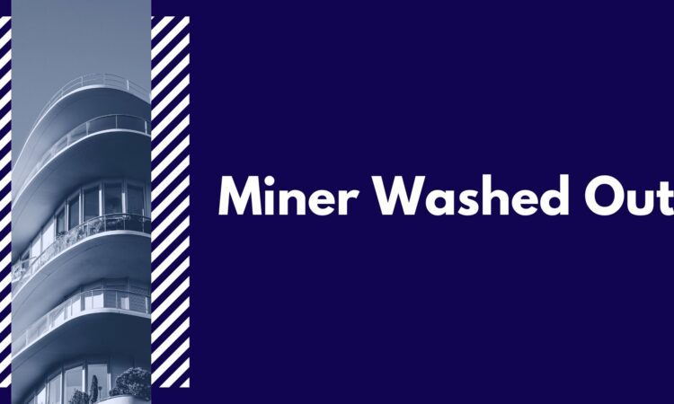 Miner Washed Out