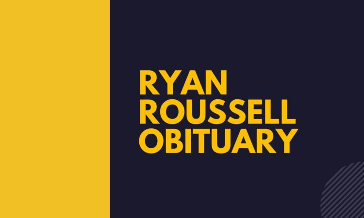 Ryan Roussell Obituary