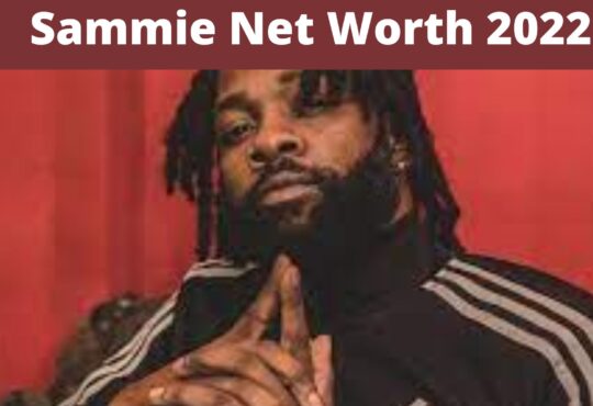 Sammie Net Worth 2022