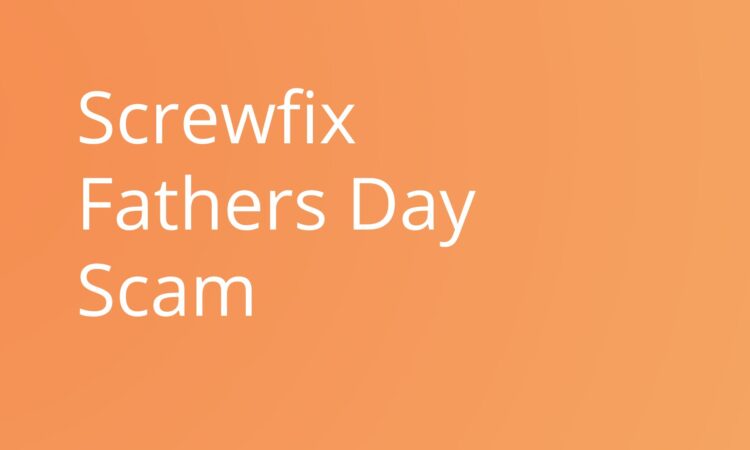 Screwfix Fathers Day Scam