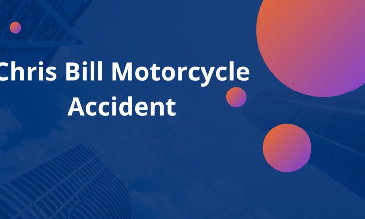 Chris Bill Motorcycle Accident