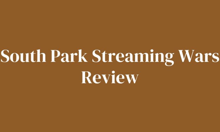 South Park Streaming Wars Review