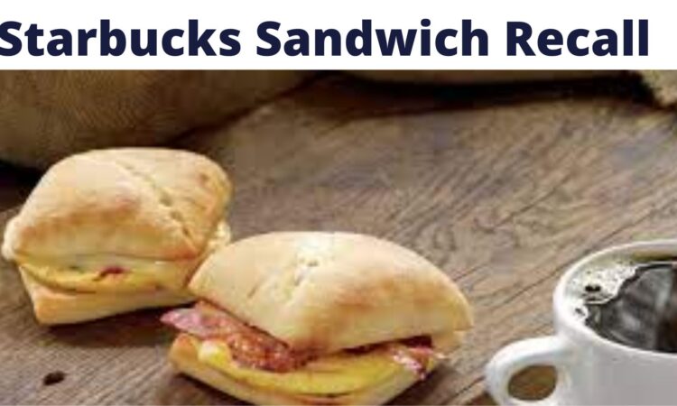 Starbucks Sandwich Recall