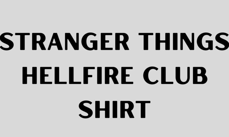 Stranger Things Hellfire Club Shirt