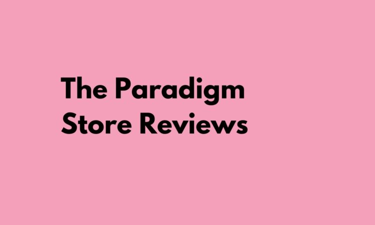 The Paradigm Store Reviews