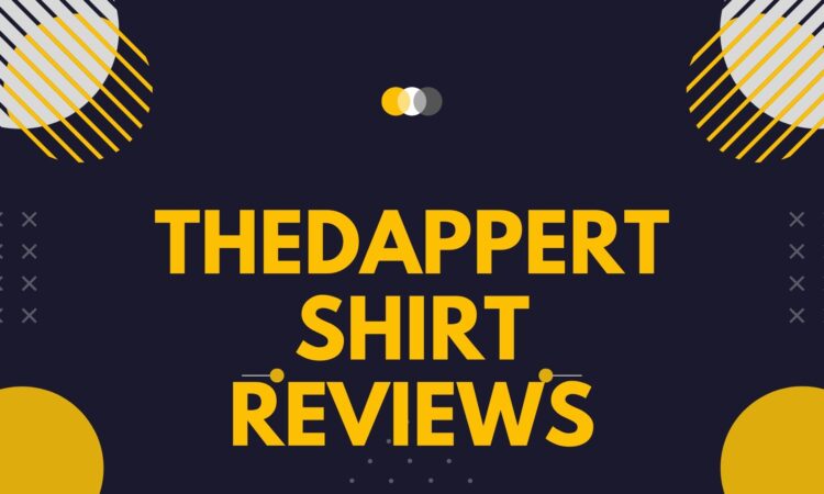 Thedappertshirt Reviews