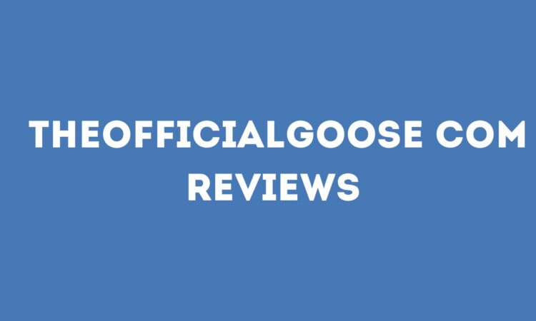 Theofficialgoose com Reviews