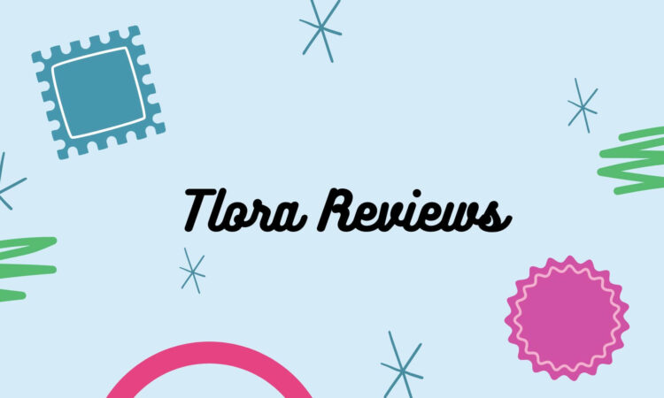 Tlora Reviews