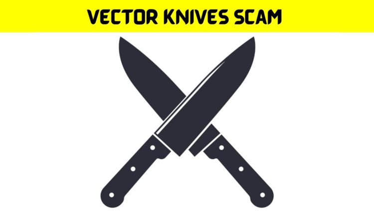 Vector Knives Scam