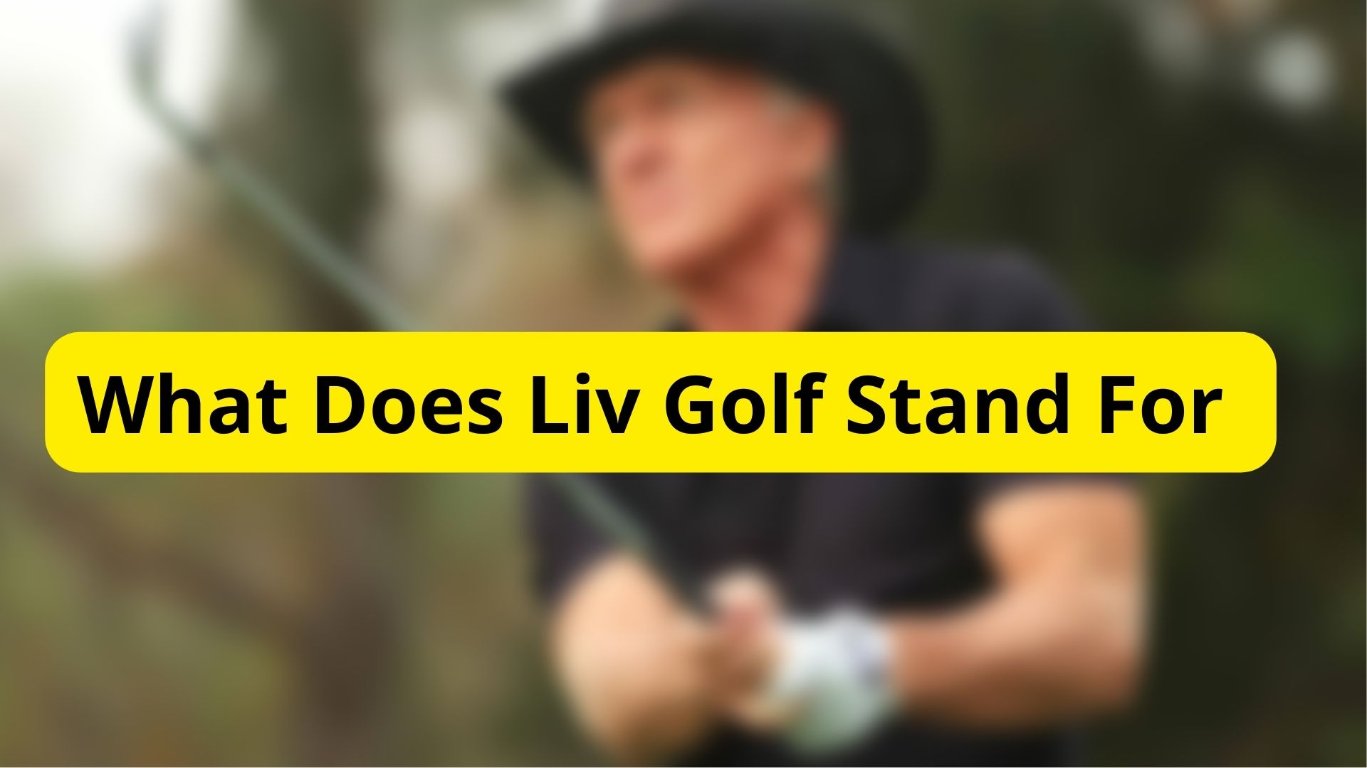 what-does-liv-golf-stand-for-june-check-exclusive-news