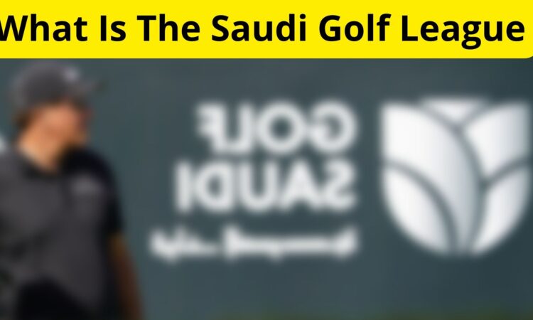 What Is The Saudi Golf League