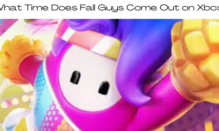 What Time Does Fall Guys Come Out on Xbox