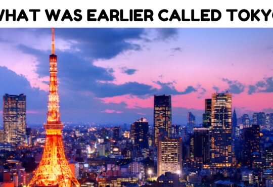 What Was Earlier Called Tokyo