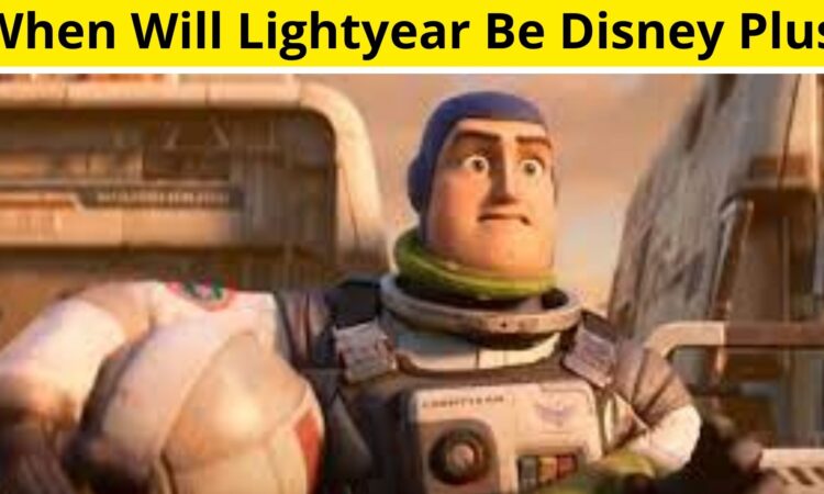 When Will Lightyear Be Disney Plus