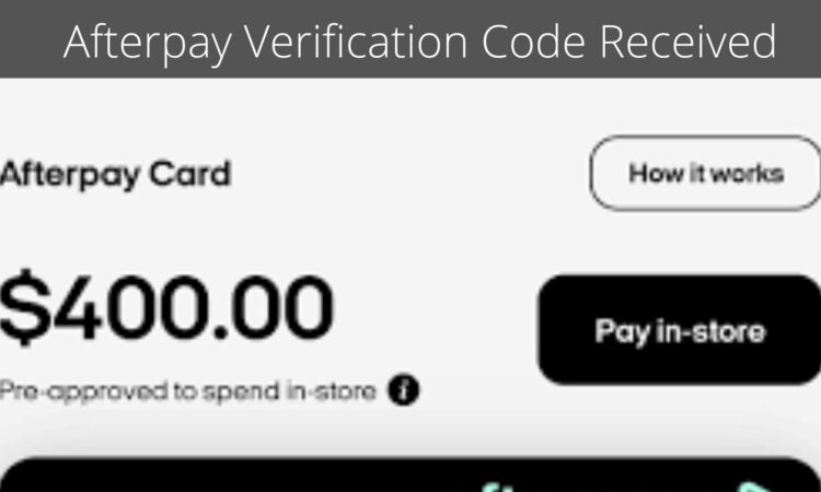 Afterpay Verification Code Received