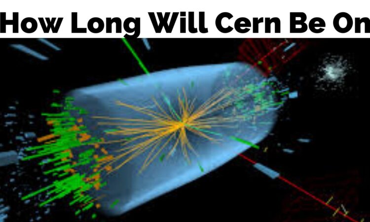 How Long Will Cern Be On