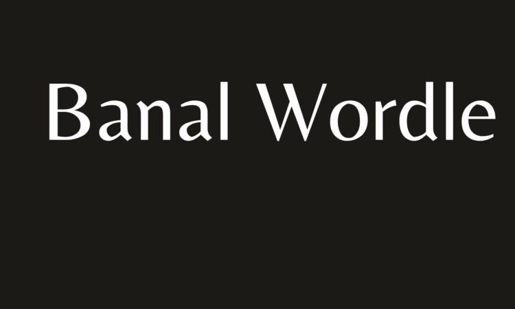 Banal Wordle