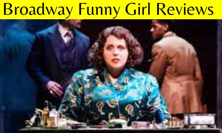 Broadway Funny Girl Reviews