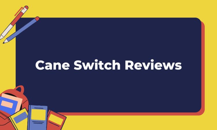 Cane Switch Reviews