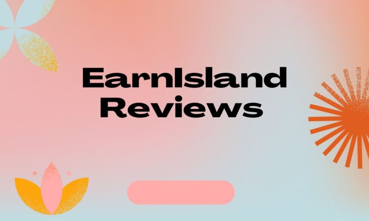 EarnIsland Reviews