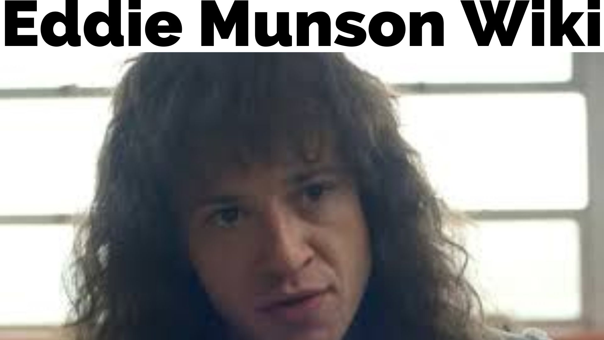 Eddie Munson Wiki July Check The Latest News Here!