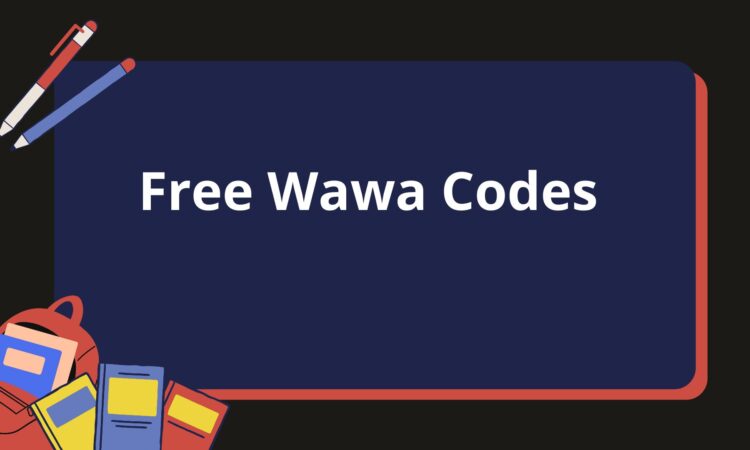 Free Wawa Codes