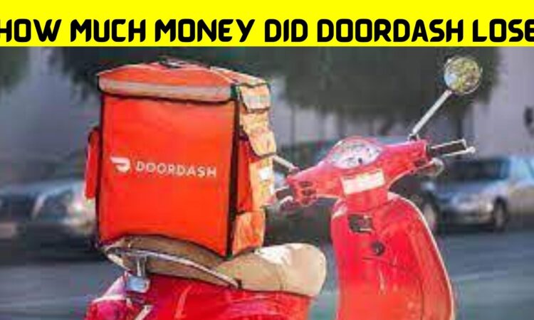 How Much Money Did Doordash Lose
