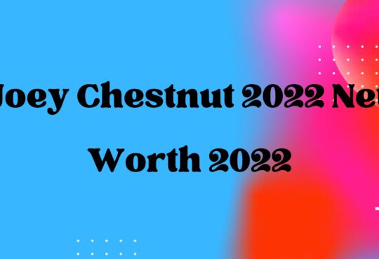 Joey Chestnut 2022 Net Worth 2022