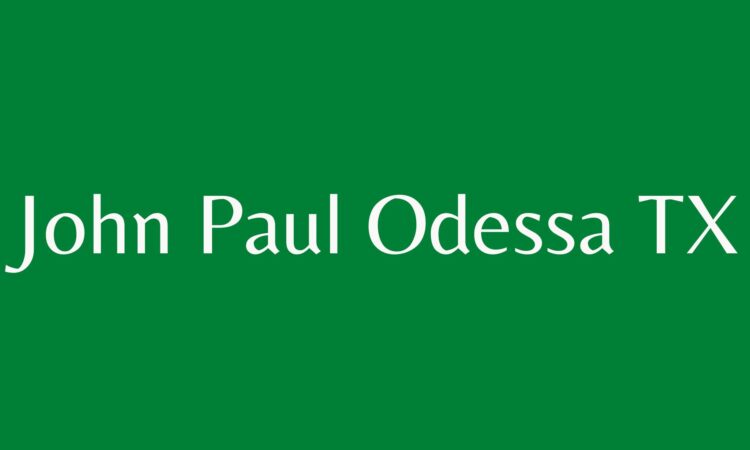 John Paul Odessa TX