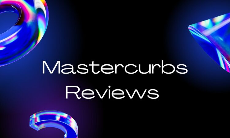 Mastercurbs Reviews