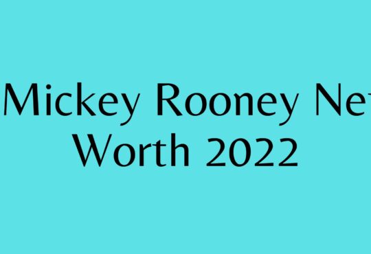 Mickey Rooney Net Worth 2022