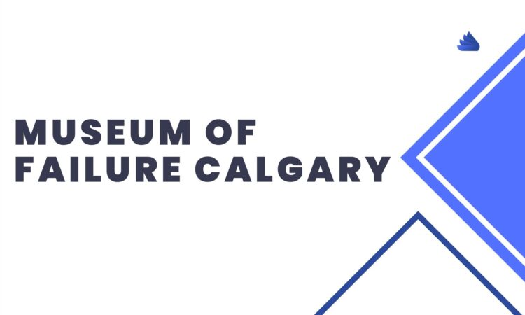 Museum Of Failure Calgary