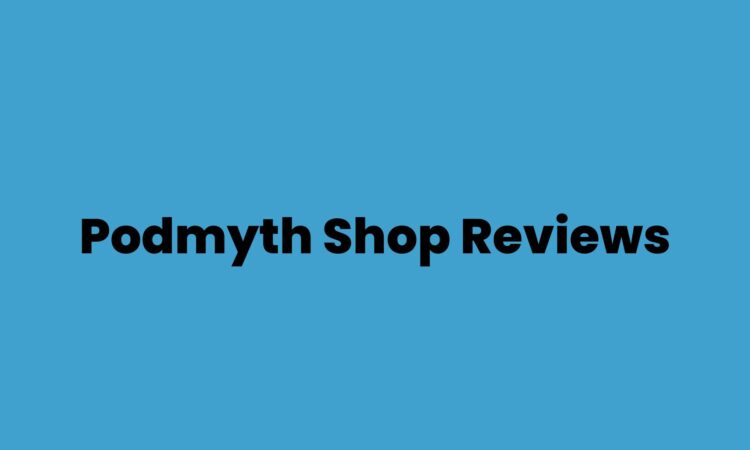 Podmyth Shop Reviews