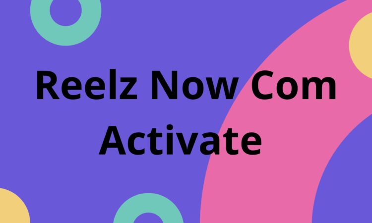 Reelz Now Com Activate