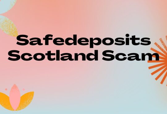 Safedeposits Scotland Scam