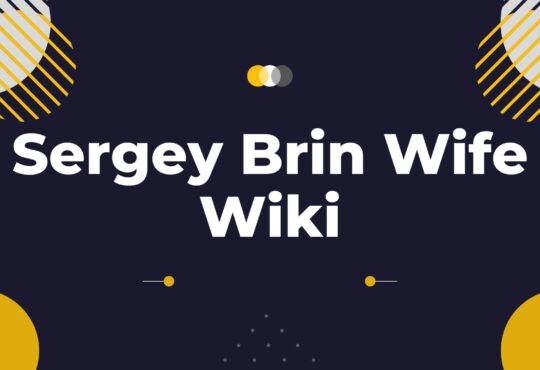 Sergey Brin Wife Wiki