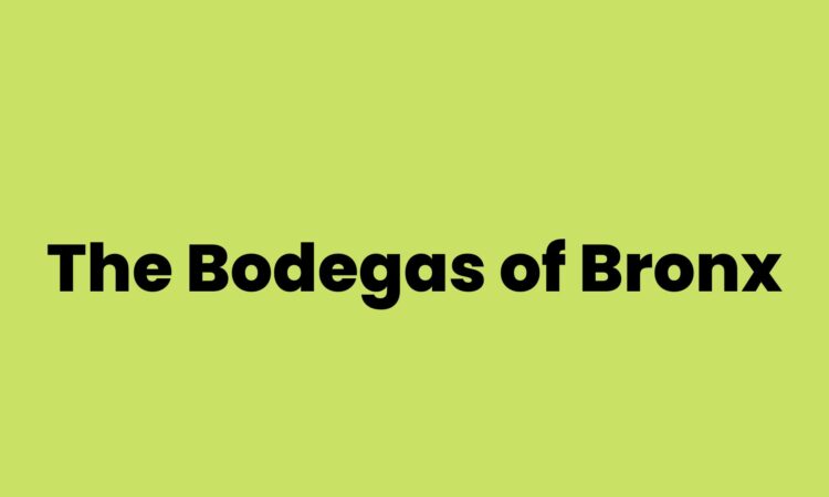 The Bodegas of Bronx