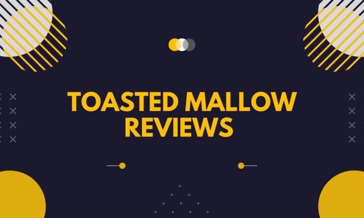 Toasted Mallow Reviews