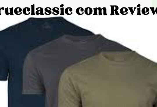 Trueclassic com Reviews