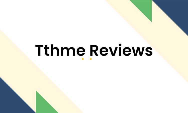 Tthme Reviews