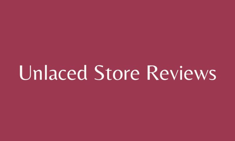 Unlaced Store Reviews