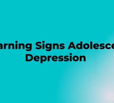 Warning Signs Adolescent Depression